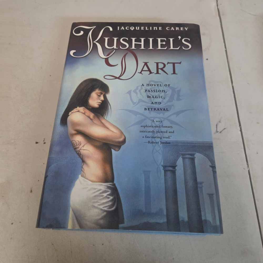 Kushiel's Dart by Jacqueline Carey 2001, Hardcover 1st Edition/1st Printing